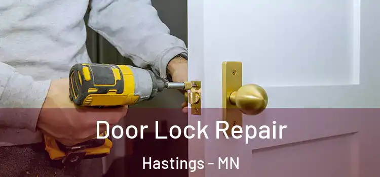 Door Lock Repair Hastings - MN