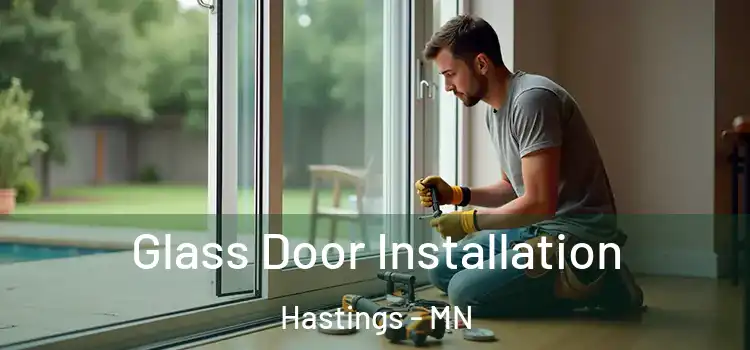 Glass Door Installation Hastings - MN