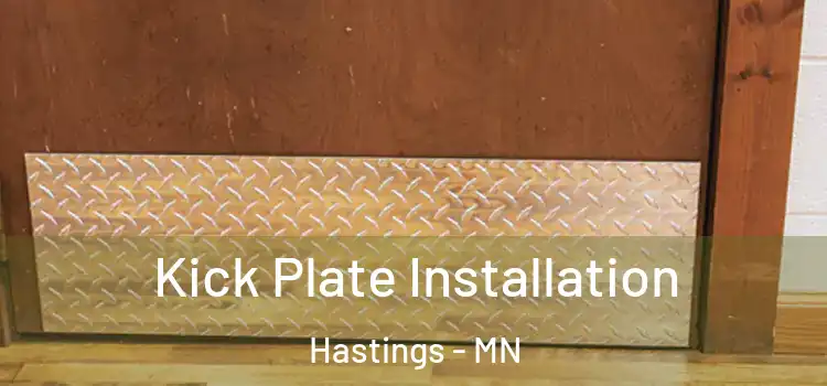 Kick Plate Installation Hastings - MN